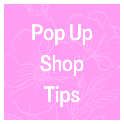 8 Pop Up Shop Tips!