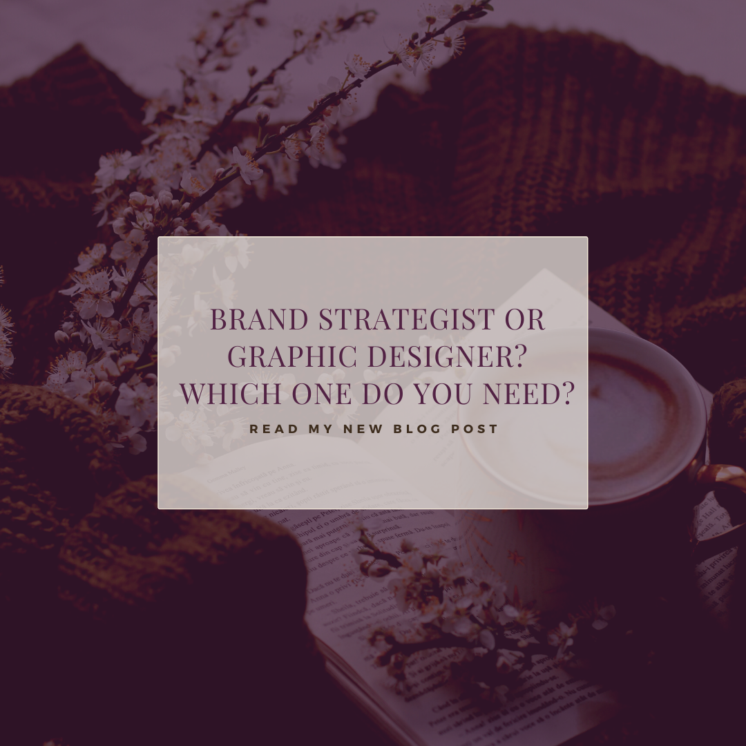 Brand Strategist Versus Graphic Designer? Who to hire?