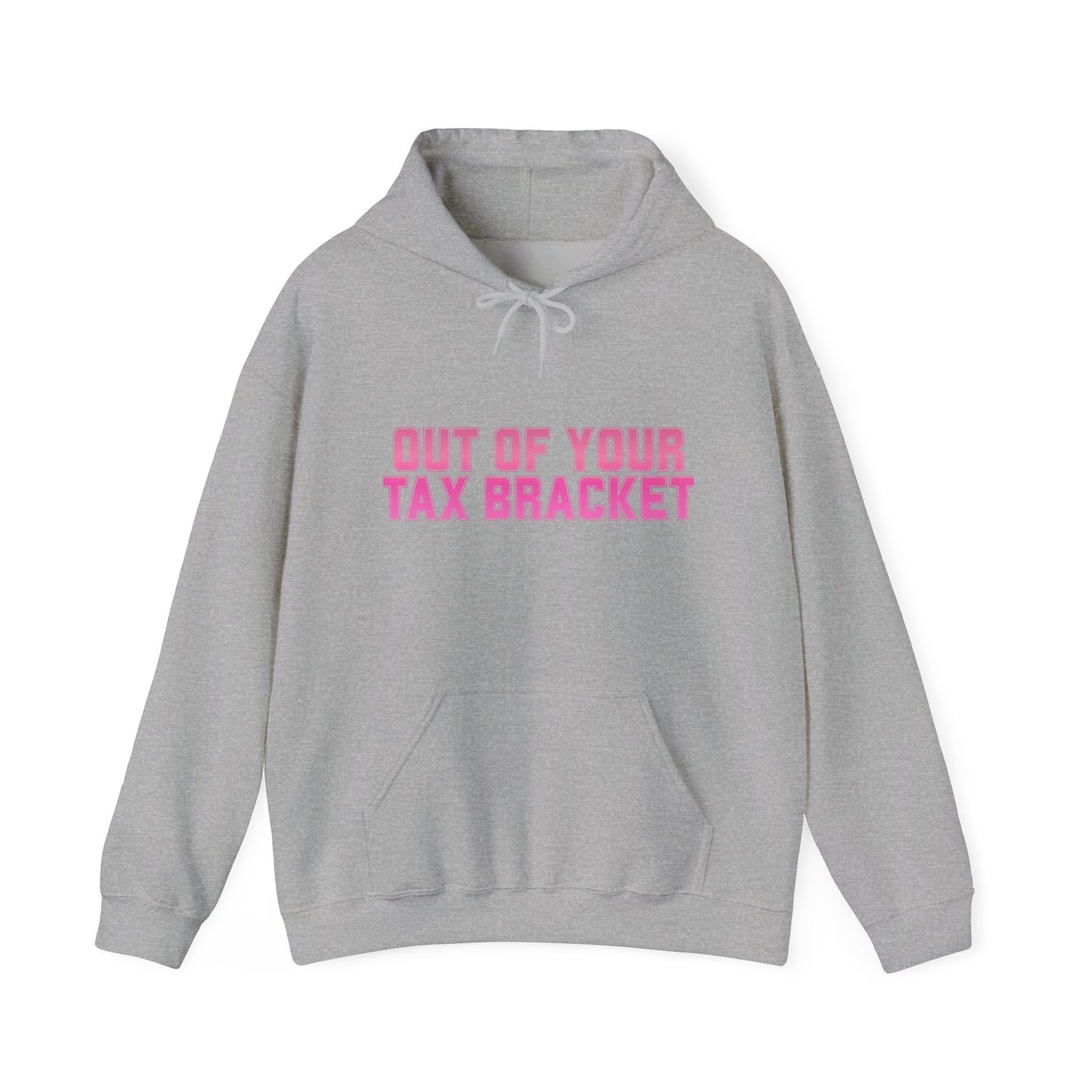 "Out of Your Tax Bracket" Pullover Hoodie for Female Entrepreneurs and Creatives