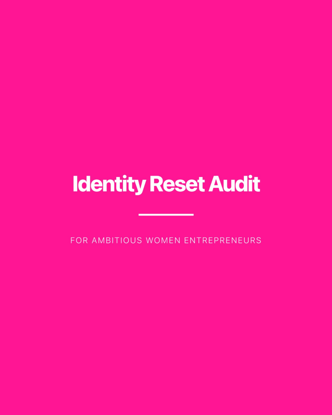FREE: Identity Reset Audit for Ambitious Women Entrepreneurs